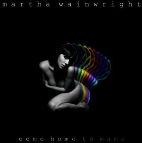 Come Home to Mama [Audio CD] Martha Wainwright