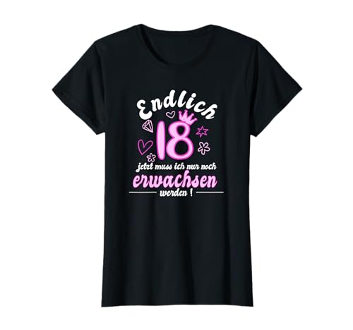 18 Geburtstag Mädchen 18ter Sprüche 18er Endlich 18 Jahre T-Shirt 18 Geburtstag Mädchen 18ter Sprüche 18er Endlich 18 Jahre T-Shirt