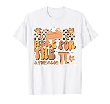 Pi Day Here For The Pie Pi 3.14 Math Mathematics Groovy T-Shirt