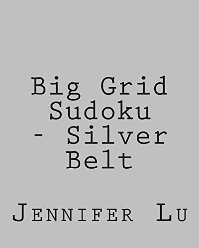 Big Grid Sudoku - Silver Belt: Easy to Read, Large Grid Sudoku Puzzles