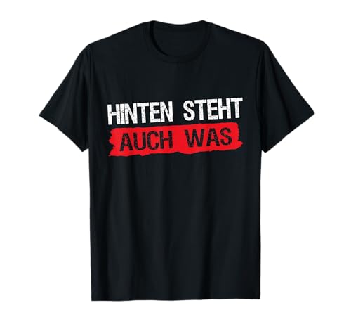Hinten steht auch was - Lustiges T-Shirt