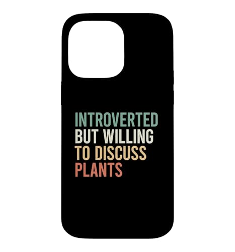 Introverted But Willing To Discuss Plants �X�}�z�P�[�X iPhone 14 Pro Max �p