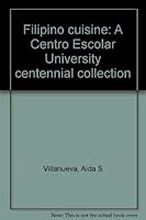 Filipino Cuisine: A Centro Escolar University Centennial Collection 9718865063 Book Cover