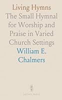 Living Hymns: The Small Hymnal for Worship and Praise in Varied Church Settings 1037386108 Book Cover
