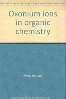 Oxonium ions in organic chemistry 0125510500 Book Cover