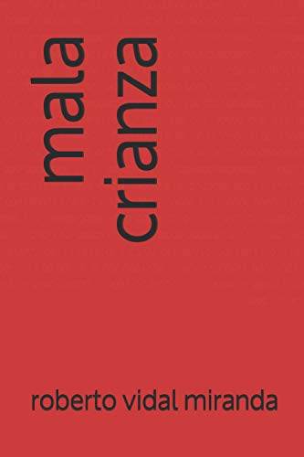 mala crianza (Spanish Edition)