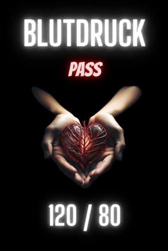 Blutdruck Pass 120/80: Blutdruckpass für die täglichen Messwerte zum Ausfüllen und Tracken | Blutdrucktagebuch ist ideal Geschenk für Damen Herren Oma ... für 1 Jahr bei 3 Messungen pro Tag