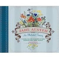Jane Austen: An Illustrated Treasury 1435104684 Book Cover