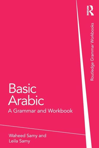 Basic Arabic: A Grammar And Workbook (Routledge Grammar Workbooks)