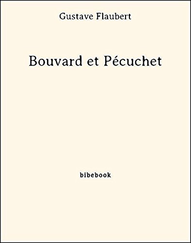 Bouvard et Pécuchet (French Edition)