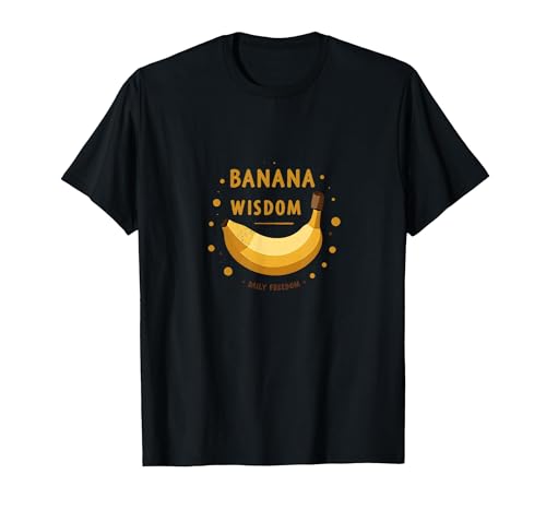 Banana Wisdom Daily Freedom Motivational Design T-Shirt, Men, Black, X-Large