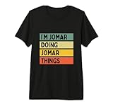 I'm Jomar Doing Jomar Things Funny Citas Personalizadas Camiseta Premium