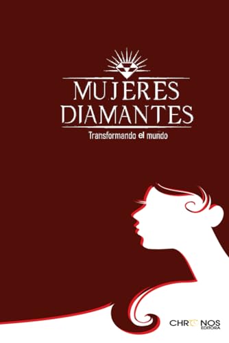 Mujeres Diamantes Transformando El Mundo (Spanish Edition)