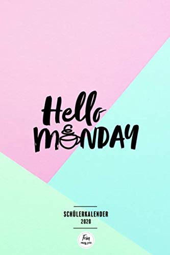 Independently published Schülerkalender 2020 - Hello Monday: Schülerplaner 2020 - Hausaufgabenheft 2020 - Wochenplaner Monatsplaner für Schüler - Schülertimer 2020 mit 1 Woche auf 2 Seiten - ca. A5