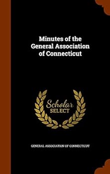 Hardcover Minutes of the General Association of Connecticut Book