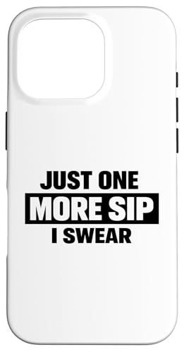One Sip I Swear Funny Drinking ���[���A �h�����N �W���[�N �X�}�z�P�[�X iPhone 16 Pro �p