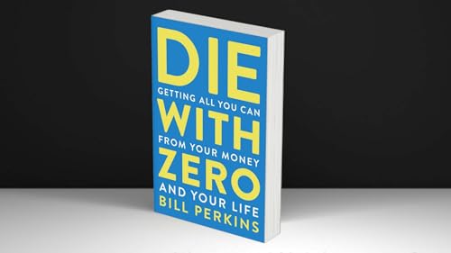 Die With Zero - Bill Perkins #104