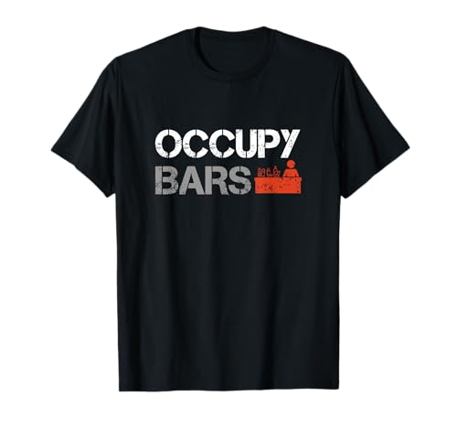 Occupy bares divertidos bebiendo y bebidas Camiseta