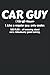 Produktbild Car Guy Like A Regular Guy Only Cooler See Also All Knowing About Cars Ridiculously Good Looking: Garage Notebook Perfect For Automobile Mechanics | ... Diary 6 x 9 (15.24 x 22.86 cm) with 120 pages