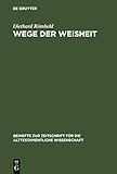 roemheld vise  Wege der Weisheit: Die Lehren Amenemopes und Proverbien 22,17–24,22 (Beihefte zur Zeitschrift für die alttestamentliche Wissenschaft 184)