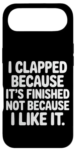 I Clapped Because It's Over Not Because I Liked It |- �X�}�z�P�[�X iPhone Air �p