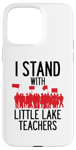 Little Lake Teacher Strike Protest Union �T���^�t�F�X�v�����O�X LA �X�}�z�P�[�X iPhone 15 Pro Max �p