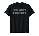 Save Water Drink Beer