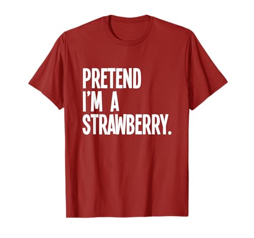 Last Minute Lazy Halloween Costumes & Outfits Pretend I'm A Strawberry Funny Halloween Party Costume T-Shirt