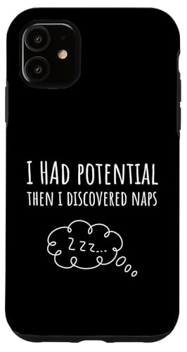 I Had Potential Then I Discovered Naps Funny Saying �X�}�z�P�[�X iPhone 11 �p
