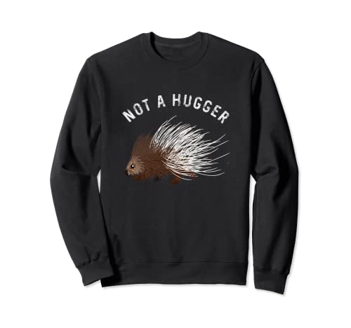 Not A Hugger Funny Porcupine Animal Gráfico Sudadera