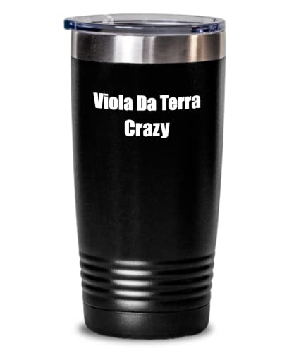 Funny Viola Da Terra Crazy Tumbler Musician Gift Instrument Player Present Insulated Cup With Lid Black 20 Oz