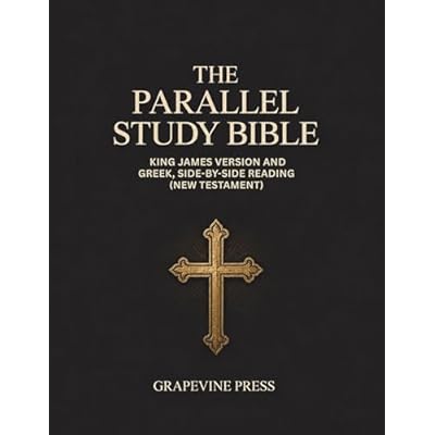 The Parallel Study Bible: King James Version and Greek, Side-by-Side Reading