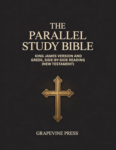 The Parallel Study Bible: KJV and Greek NT