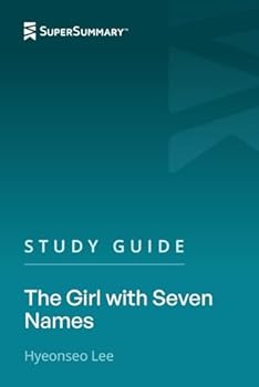 Study Guide: The Girl with Seven Names by Hyeonseo Lee (SuperSummary)