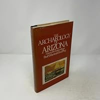 The Archaeology of Arizona: A Study of the Southwest Region 0385070756 Book Cover