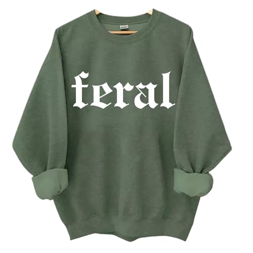 Feral Sweatshirt Feral Sweatshirt Women Funny Long Sleeves Shirt Unisex