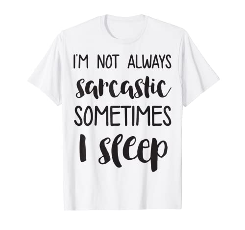 Image of Family Love I'm Not Always Sarcastic T-Shirt