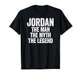 Jordan The Man The Myth The Legend Shirt First Name Jordan T-Shirt