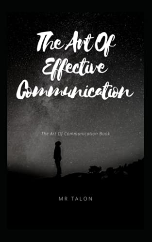 The Art Of Effective Communication: The Art Of Communication Book