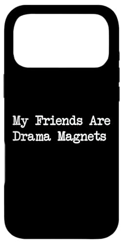 My Friends Are Drama Magnets �ʔ������p �X�}�z�P�[�X iPhone 17 Pro Max �p