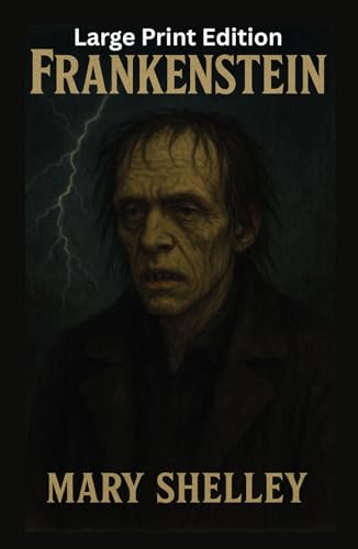 Frankenstein: Mary shelley’s“Classic” victorian “gothic novel”(Large Print)