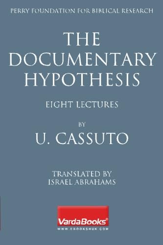 The Documentary Hypothesis: and the Composition of the Pentateuch Eight Lectures