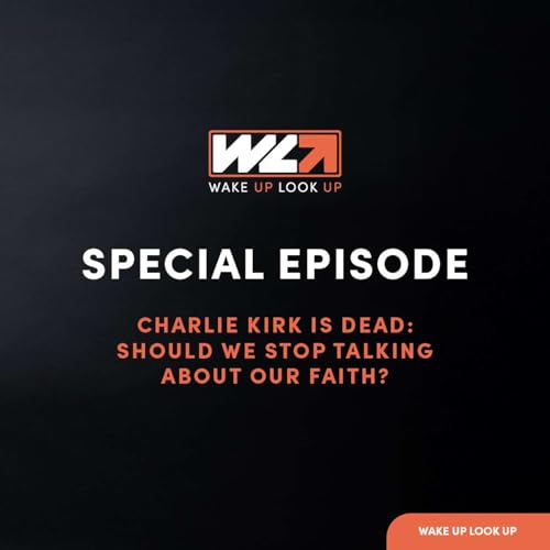 『Special Episode | Charlie Kirk is Dead: Should We Stop Talking About Our Faith?』のカバーアート
