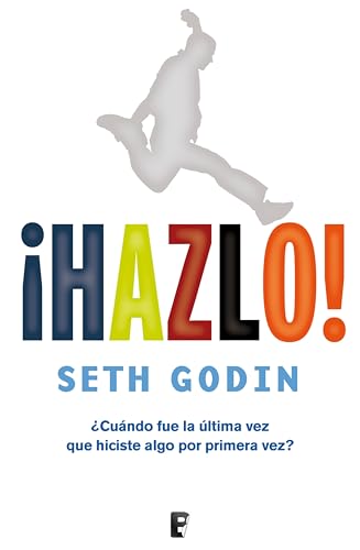 ¡Hazlo!: ¿Cuándo fue la última vez que decidiste hacer algo diferente? (Spanish Edition)