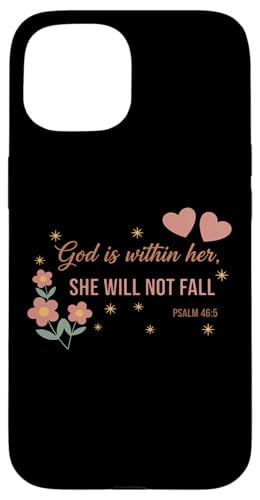 Faith Psalm 46:5 God Is In Her She Will Not Fall Floral �X�}�z�P�[�X iPhone 15 �p