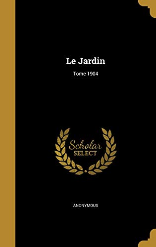 Le Jardin; Tome 1904 (French Edition)