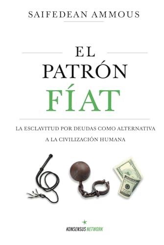 El Patrón Fíat: La esclavitud por deudas como alternativa a la civilización humana