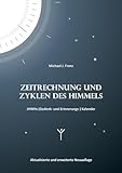 Zeitrechnung und Zyklen des Himmels: JHWHs (Gedenk- und Erinnerungs-) Kalender