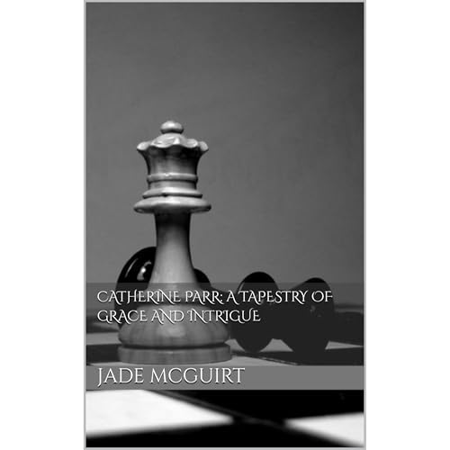 Catherine Parr: A Tapestry of Grace and Intrigue Audiolibro Por Jade McGuirt arte de portada