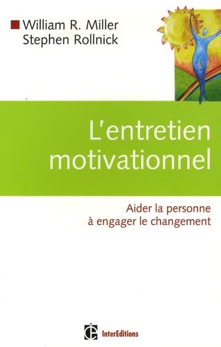 L'entretien motivationnel: Aider la personne à engager le changement